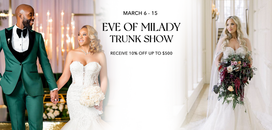 Experience Couture Romance at the Eve of Milady Trunk Show